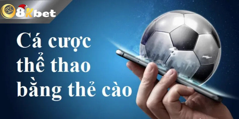 Hướng dẫn cá độ bóng đá bằng thẻ cào điện thoại siêu nhanh