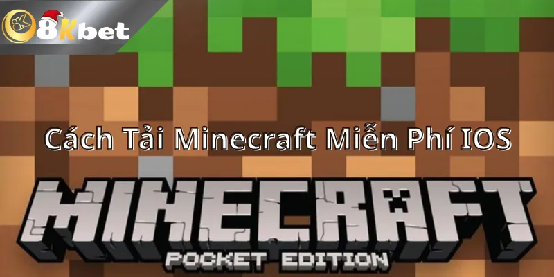 Cách tải Minecraft miễn phí ios dành riêng cho bạn